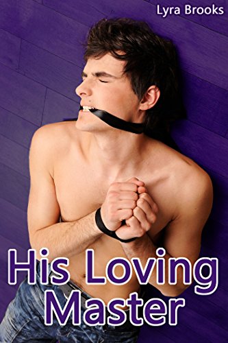 His Loving Master: Four Erotic Stories of Serving Him