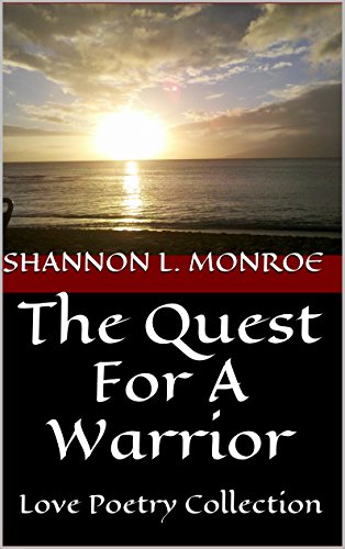 The Quest For A Warrior: Love Poetry Collection