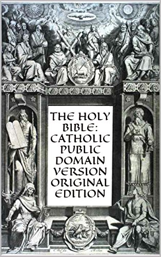 The Holy Bible: Catholic Public Domain Version Original Edition