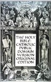 The Holy Bible: Catholic Public Domain Version Original Edition
