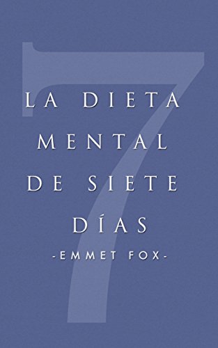 La Dieta Mental de Siete DÃ­as (The 7 Day Mental Diet - Spanish Edition)