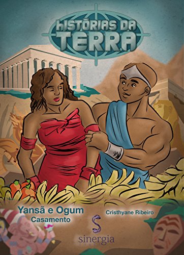 HistoÌrias da Terra Afro-Brasileira:: YANSÃƒ e OGUM - Relacionamentos (Portuguese Edition)