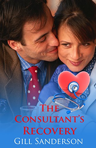 The Consultant's Recovery: - An Accent Amour Medical Romance