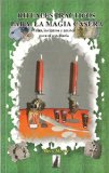 Rituales prÃ¡cticos para la magia casera: Rituales sencillos para el dÃ­a a dÃ­a (Spanish Edition)