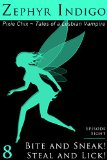 Bite and Sneak! Steal and Lick! - Tales of a Lesbian Vampire (The Pixie Chix Book 8)