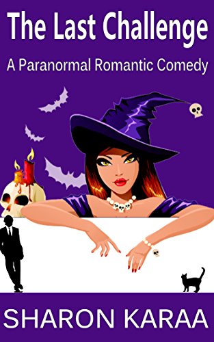 The Last Challenge: A Paranormal Romantic Comedy (Northern Witches Series Book 1)