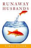 Runaway Husbands: The Abandoned Wife's Guide to Recovery and Renewal