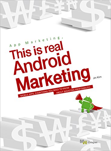 App Marketing, This is Real Android Marketing: MOBILE APPS, EVERYTHING YOU NEED TO KNOW ABOUT BOOSTING PROFITABILITY!