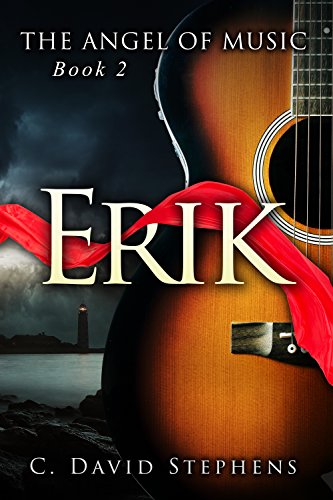 Erik (The Angel of Music Book 2)