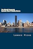 The World Financial System: How It Really Works