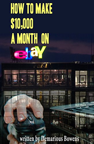 How To Make $10,000 A Month On Ebay