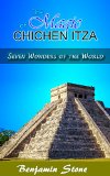 THE MAGIC OF CHICHEN ITZA: Seven Wonders of the World