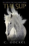 The Slip: I Bring the Fire 4.5 (A Short Story)