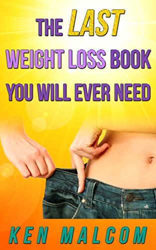The Last Weight Loss Book You Will Ever Need