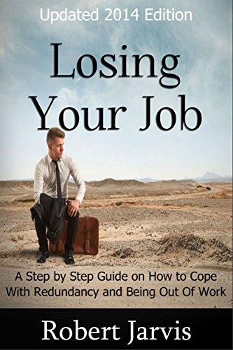 Losing Your Job: A Step by Step Guide on How to Cope With Redundancy and Being Out Of Work