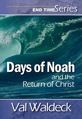 Days of Noah and the Return of Christ (Second Coming of Christ Series)