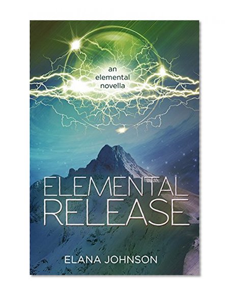 Elemental Release: An Elemental Magic Novella (Volume 3)
