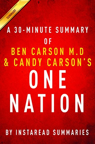 One Nation by Ben Carson M.D and Candy Carson - A 30-minute Summary: What We Can All Do to Save America's Future