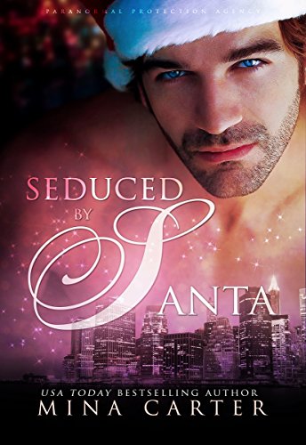 Seduced by Santa: Paranormal Christmas Elves Romance (Paranormal Protection Agency Book 4)