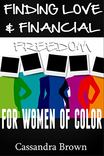 Finding Love and Financial Freedom for Women of Color: Where to Find Love, Marriage and Success