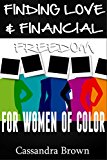 Finding Love and Financial Freedom for Women of Color: Where to Find Love, Marriage and Success