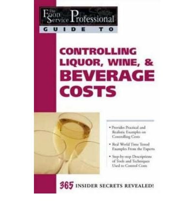 By Elizabeth Godsmark - The Food Service Professional Guide to Controlling Liquor, Wine & (2003-01-27) [Paperback]