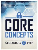 Securing PHP: Core Concepts