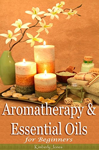 Aromatherapy and Essential Oils for Beginners  : A Handbook to Discover the Power of Essential Oils for Healing, Health, Skin, Hair and Home Care; Over 100 Natural DIY Recipes and Useful Tips