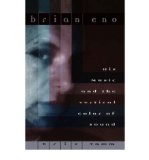 By Eric Tamm Brian Eno: His Music And The Vertical Color Of Sound (Upd Sub)