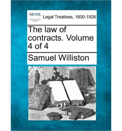[(The Law of Contracts. Volume 4 of 4 )] [Author: Samuel Williston] [Dec-2010]