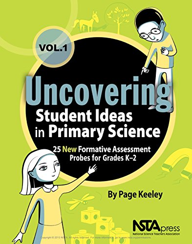Uncovering Student Ideas in Primary Science, Volume 1: 25 New Formative Assessment Probes for Grades K-2 (Uncovering Student Ideas in Science)