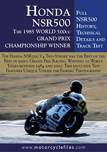 HONDA NSR500 GRAND PRIX RACER - 1984-2002: THE BEST OF THE GP TWO-STROKES (THE MOTORCYCLE FILES Book 10)