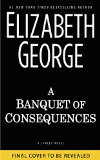 A Banquet of Consequences: A Lynley Novel (Inspector Lynley Book 19)