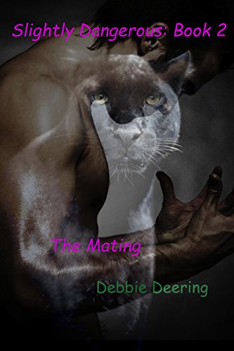 The Mating (Slightly Dangerous Book 2)