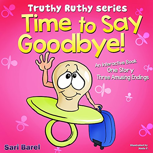 Book Cover Picture Book:Time To Say Goodbye: An interactive Picture Book for preschool kids, with 3 amusing endings!)(Bedtime Stories Children's Books for Early & Beginner Readers From Truthy Ruthy Series)