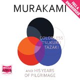 Colorless Tsukuru Tazaki and His Years of Pilgrimage