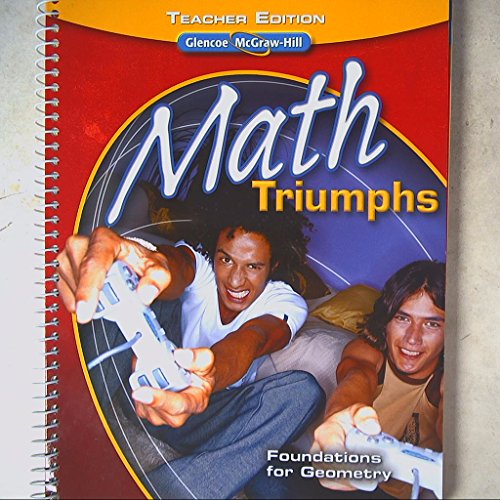 Glencoe McGraw-Hill Math Triumphs, Foundations for Geometry, Teacher's Edition 2010 ISBN 9780078908606 0078908604