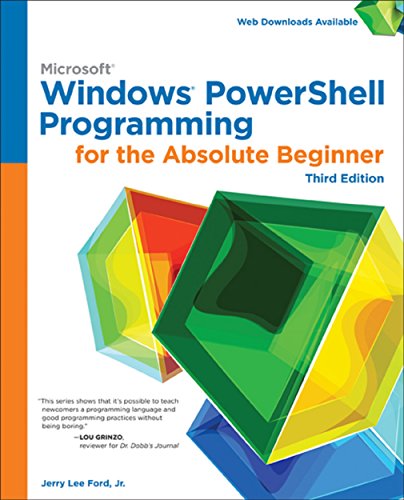 Microsoft Windows PowerShell Programming for the Absolute Beginner, Third Edition