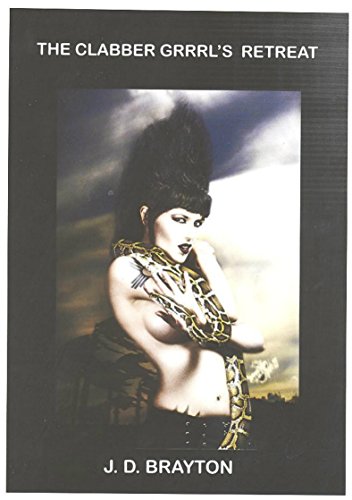 The Clabber Grrrl's Retreat: A Lurid Tale of Exotic Reptiles, Bloody Murder, and the Fine Art of Baking