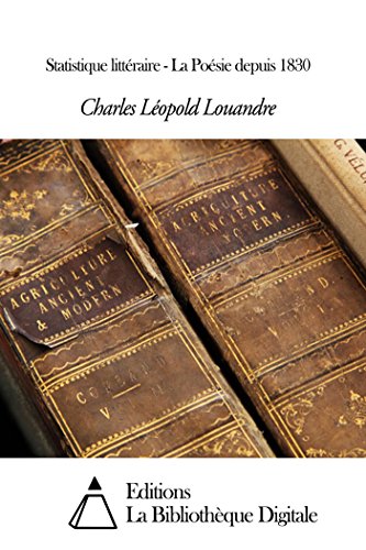 Statistique littÃ©raire - La PoÃ©sie depuis 1830 (French Edition)