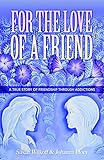 For The Love Of A Friend