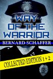 Way of the Warrior: Collected Edition Books 1 +2  (Law Enforcement Philosophy)