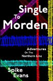 Single To Morden: Adventures On The Northern Line
