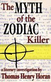The Myth of the Zodiac Killer (The Great Zodiac Killer Hoax Book 3)