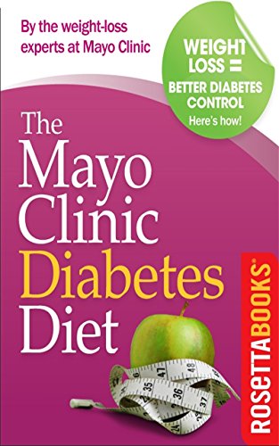 The Mayo Clinic Diabetes Diet: The #1 New York Times Bestseller adapted for people with diabetes