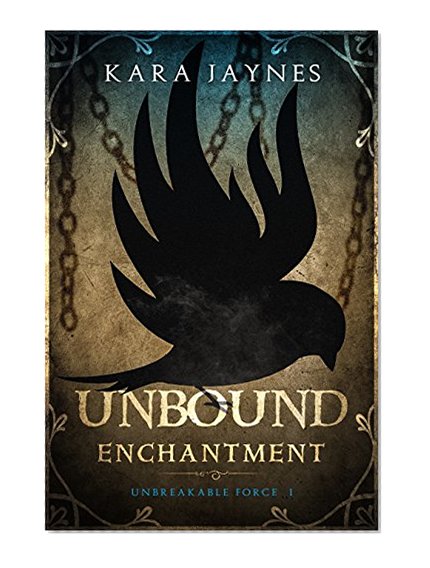 Unbound Enchantment (Unbreakable Force Book 1)