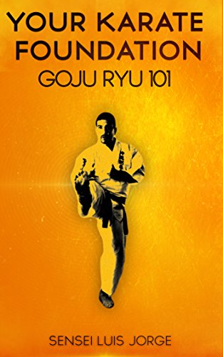 Your Karate Foundation: Goju Ryu