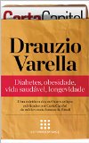 Drauzio Varella: diabetes, obesidade, vida saudÃ¡vel, longevidade ("SÃ©rie Artigos" ColetÃ¢nea de CartaCapital Livro 1) (Portuguese Edition)