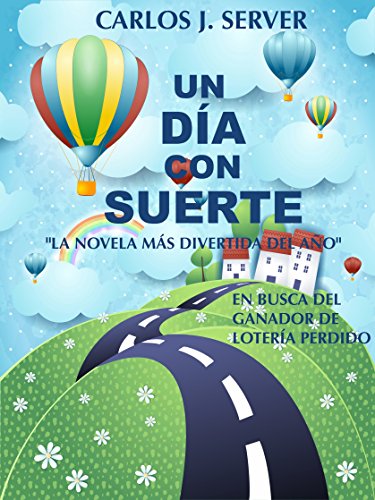 UN DÃA CON SUERTE: La novela mÃ¡s divertida del aÃ±o (Spanish Edition)