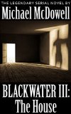 Blackwater III: The House